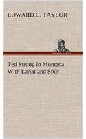 Ted Strong in Montana With Lariat and Spur