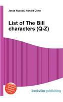 List of the Bill Characters (Q-Z): (English)