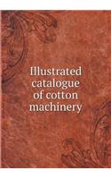 Illustrated Catalogue of Cotton Machinery