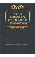 History, manners and customs of the Indian nations