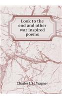 Look to the End and Other War Inspired Poems