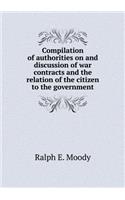 Compilation of authorities on and discussion of war contracts and the relation of the citizen to the government: (English)
