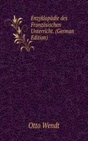 Enzyklopadie des Franzosischen Unterricht. (German Edition)