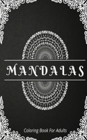 Mandalas Coloring Book For Adults