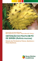 OBTENÇÃO DA POLPA EM PÓ DE BIRIBÁ (Rollinia mucosa)