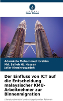 Einfluss von ICT auf die Entscheidung malaysischer KMU-Arbeitnehmer zur Binnenmigration