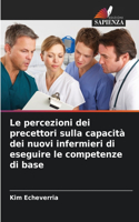 percezioni dei precettori sulla capacità dei nuovi infermieri di eseguire le competenze di base