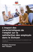 L'impact des caractéristiques de l'emploi sur la satisfaction des employés dans le Sichuan