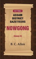 Assam District Gazetteers Nowgong (Volume VI) 6th