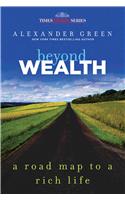 Beyond Wealth: A Road Map To A Rich Life