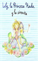 Lily, la princesa Hada, y la sirenita / Lily, Fairy Princess and the Mermaid