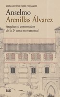 Anselmo Arenillas Alvarez (1892-1979): Arquitecto conservador de la 2a zona monumental