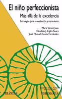 El nino perfeccionista: Mas alla de la excelencia