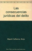 Consecuencias Juridicas del Delito (Tratados y Manuales) (Spanish Edition)