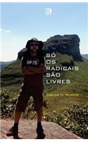 Só os radicais são livres