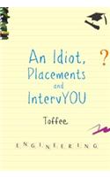 An Idiot, Placements and Intervyou