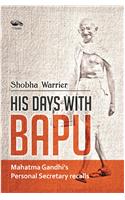 His Days With Bapu Gandhi's Personal Secretary recalls
