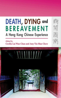 Death, Dying, and Bereavement - A Hong Kong Chinese Experience