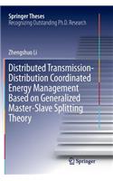 Distributed Transmission-Distribution Coordinated Energy Management Based on Generalized Master-Slave Splitting Theory