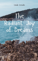 The Radiant Joy of Dreams