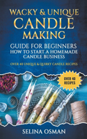Wacky & Unique Candle-Making Guide for Beginners