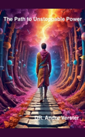 Path To Unstoppable Power