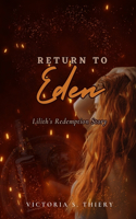Return to Eden: Lilith's Redemption Story