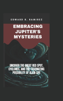 Embracing Jupiter's Mysteries