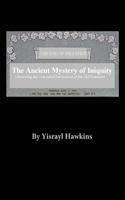 Ancient Mystery of Iniquity