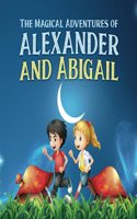 Magical Adventures of Alexander and Abigail