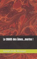 Le CHAOS des âmes...mortes !