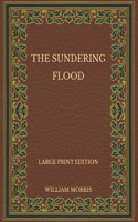 The Sundering Flood - Large Print Edition