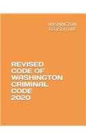 Revised Code of Washington Criminal Code 2020