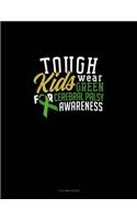 Tough Kids Wear Green For Cerebral Palsy Awareness: 3 Column Ledger