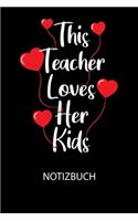 This Teacher loves her kids - Notizbuch