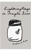 Lightning Bugs in Fragile Jars