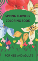 SPRING FLOWERS COLORING BOOK For Kids And Adults: Coloring Book with Flower Collection, Easy Patern, Relaxing Coloring Pages Size 8.5'' X 11''