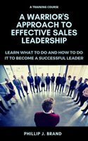 Warrior's Approach to Effective Sales Leadership