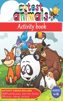 Cutest animals - activity book -mazes ° dot to dot ° find the differences ° Coloring and more!: 88 activity pages, plus another 90 for drawing - ages 4 to 8