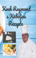 Koch Raymond s Kabeljau Rezepte