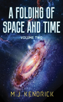 A Folding of Space and Time