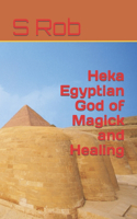 Heka Egyptian God of Magick and Healing
