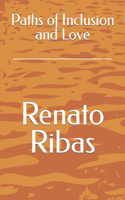 Paths of Inclusion and Love