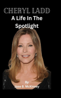 Cheryl Ladd: A Life In The Spotlight