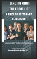 Leading from the Front Line: A Guide to Bottom-Up Leadership(2 Navigating the Leadership Labyrinth)