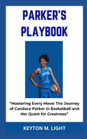 Parker's Playbook: "Mastering Every Move: The Journey of Candace Parker in Basketball and Her Quest for Greatness"