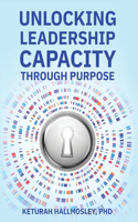 Unlocking Leadership Capacity Through Purpose