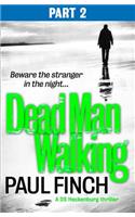 Dead Man Walking (Part 2 of 3): (Book 4 Detective Mark Heckenburg)