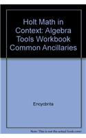 Holt Math in Context: Algebra Tools Workbook Common Ancillaries(Holt Math in Context)