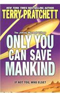 Only You Can Save Mankind: (1 Johnny Maxwell Trilogy)